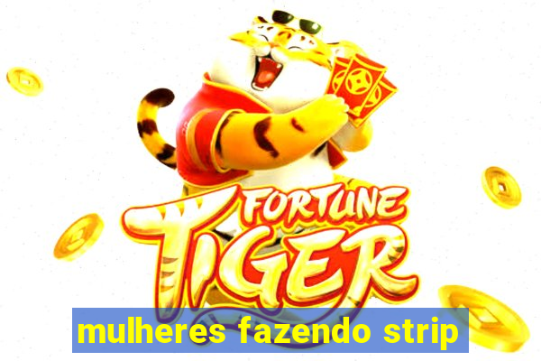 mulheres fazendo strip